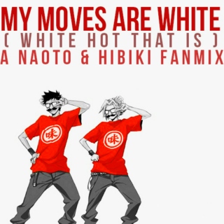 my moves are white