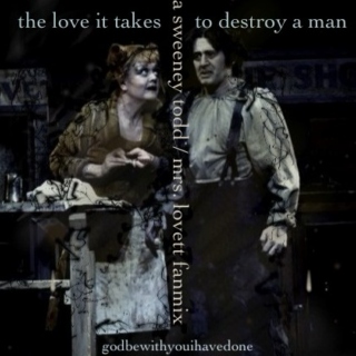 The Love It Takes To Destroy A Man - Sweeney Todd/Mrs. Lovett