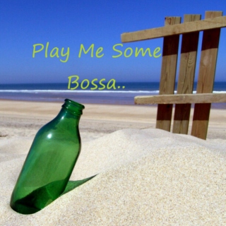 Play Me Some  Bossa