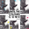 until the colours come [mixtape]