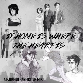 if home is where the heart is (fanfic mix)