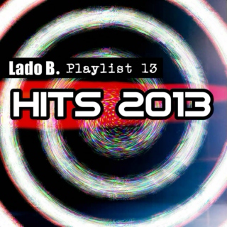 Lado B. Playlist 13 - HITS 2013