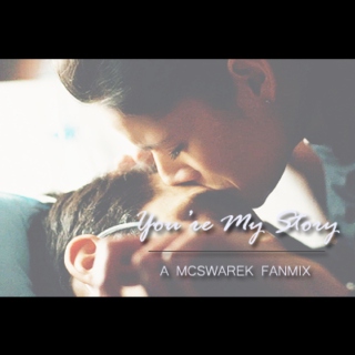 You're My Story - A McSwarek Fanmix