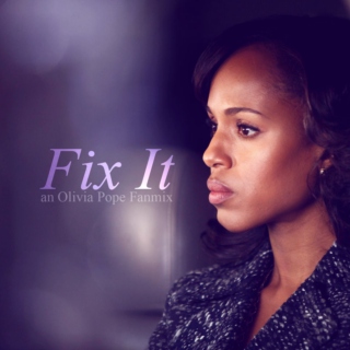 Fix It - an Olivia Pope Fanmix