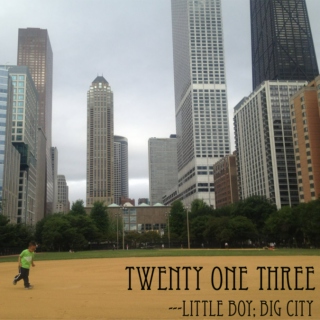 Twenty One Three: Little Boy; Big City