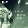 Brazil beyond samba
