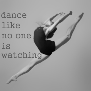 dance like no one's watching