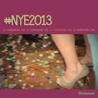 Lediamedia's #NYE2013 Mix