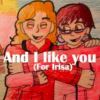 .::And I like you::.