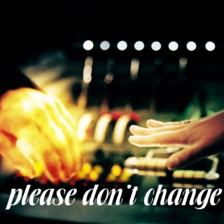 please don't change