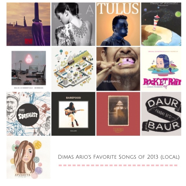 Dimas Ario's Favorite Songs of 2013 (Local)