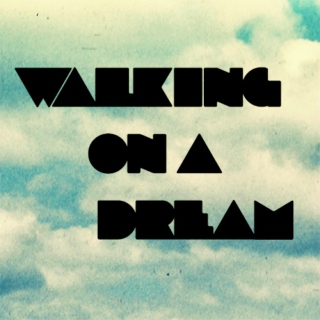 walking on a dream 