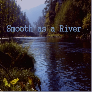 Smooth as a River