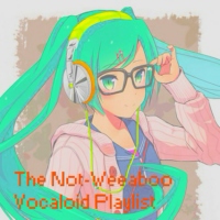 The Not-Weeaboo Vocaloid Playlist
