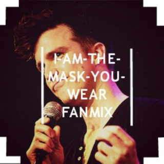 i-am-the-mask-you-wear fanmix