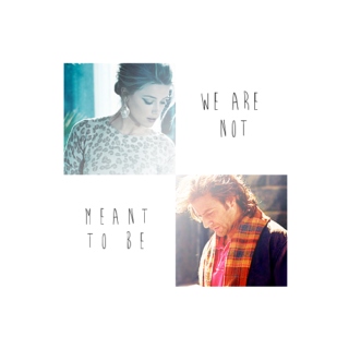 we are not meant to be