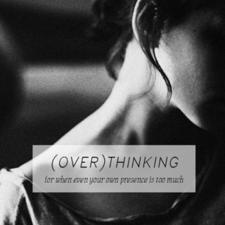 (over)thinking