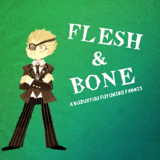 flesh & bone