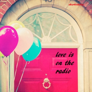 love is on the radio