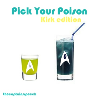 Pick Your Poison: Kirk Edition