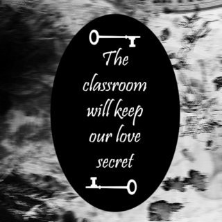 The classroom will keep our love secret