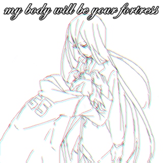 ♕—; my body will be your fortress }*