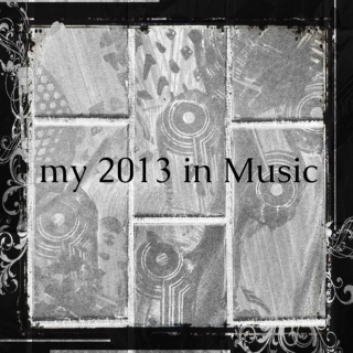 my 2013 in Music
