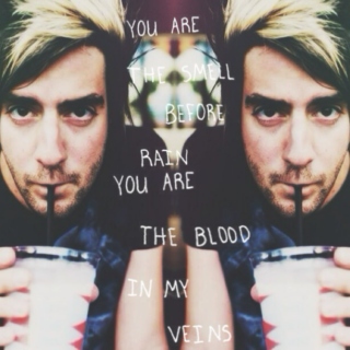 you are the smell before rain, the blood in my veins.