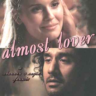 Almost Lover - A Shannon + Sayid Fanmix