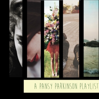 a pansy parkinson playlist
