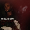 you could be happy; {romitri}