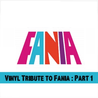 Fania: Vinyl Tribute (part one)