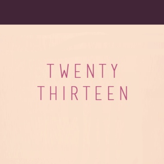 twenty thirteen