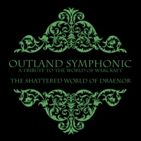 Outland Symphonic - The Shattered World of Draenor