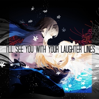 i'll see you with your laughter lines