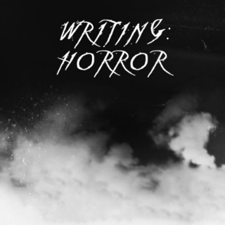Writing: Horror