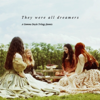 They were all dreamers