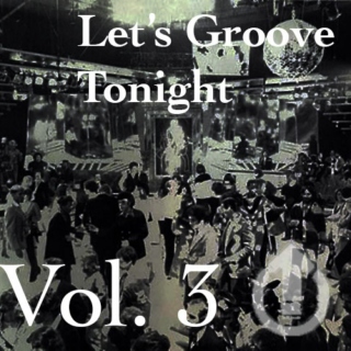 Vol 3: Let's Groove Tonight
