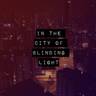 In the City of Blinding Light