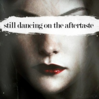 still dancing on the aftertaste