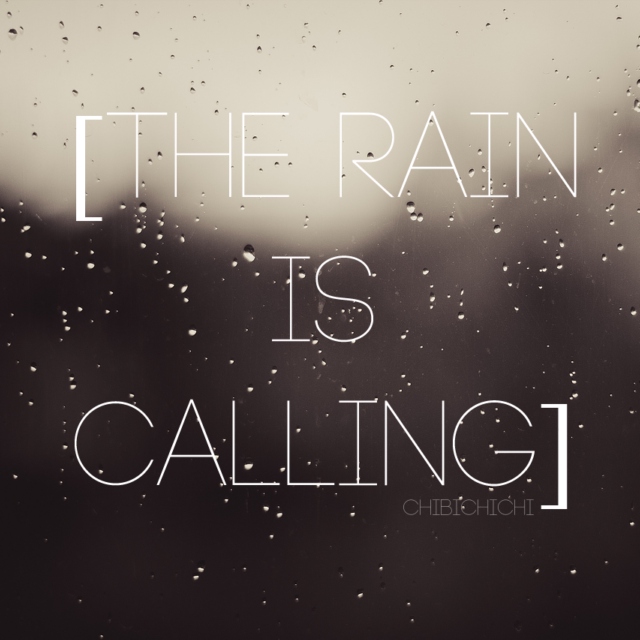 [The Rain Is Calling]