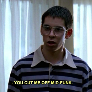 Don't Cut Me Off Mid-Funk