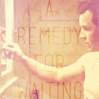 A Remedy For Waiting