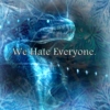 .We Hate Everyone.