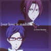 [our love is madness] - rinrei fanmix