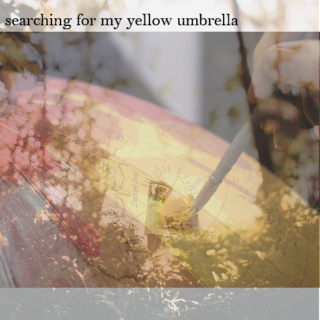searching for my yellow umbrella