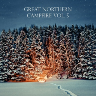 Great Northern Campfire Vol. 5