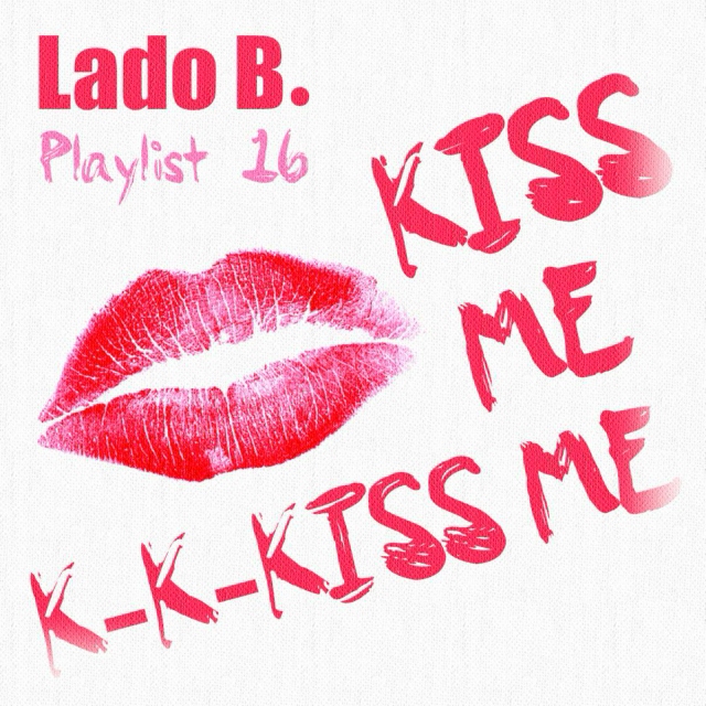 Lado B. Playlist 16 - KISS ME, K-K-KISS ME