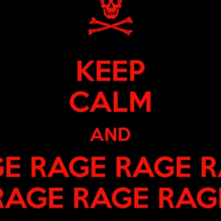 Keep calm and RAGE ON
