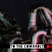 to the cowardly